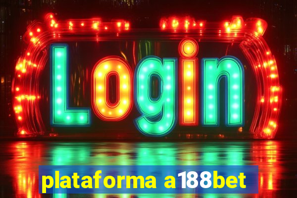 plataforma a188bet